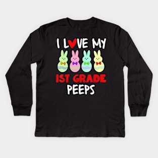 I Love My First Grade Peeps Bunnies Easter Teacher Kids Long Sleeve T-Shirt